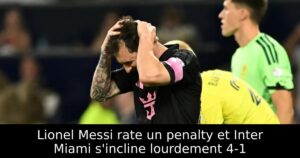 Lionel Messi rate un penalty et Inter Miami s&rsquo;incline lourdement 4-1