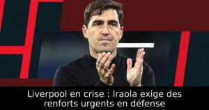 Liverpool en crise : Iraola exige des renforts urgents en défense
