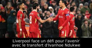 Liverpool face un défi pour l&rsquo;avenir avec le transfert d&rsquo;Ivanhoe Ndukwe