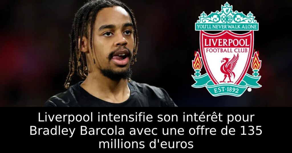 Liverpool intensifie son intérêt pour Bradley Barcola avec une offre de 135 millions d&rsquo;euros
