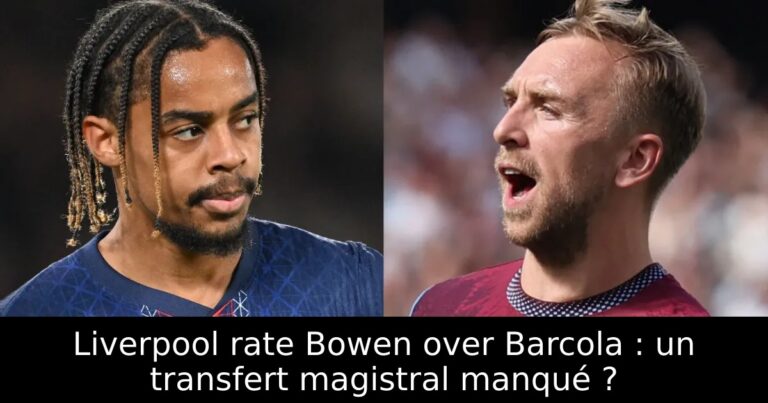 Liverpool rate Bowen over Barcola : un transfert magistral manqué ?