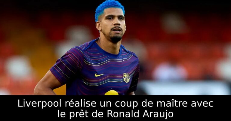 Liverpool réalise un coup de maître avec le prêt de Ronald Araujo