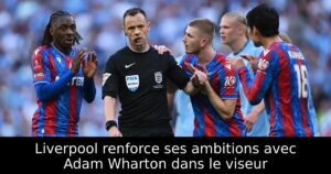 Liverpool renforce ses ambitions avec Adam Wharton dans le viseur