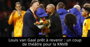 Louis van Gaal prêt à revenir : un coup de théâtre pour la KNVB