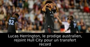 Lucas Herrington, le prodige australien, rejoint Hull City pour un transfert record