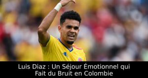 Luis Diaz : Un Séjour Émotionnel qui Fait du Bruit en Colombie