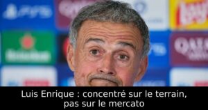 Luis Enrique : concentré sur le terrain, pas sur le mercato