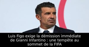 Luis Figo exige la démission immédiate de Gianni Infantino : une tempête au sommet de la FIFA