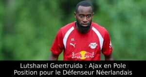 Lutsharel Geertruida : Ajax en Pole Position pour le Défenseur Néerlandais