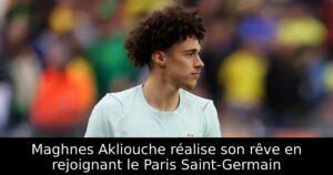 Maghnes Akliouche réalise son rêve en rejoignant le Paris Saint-Germain