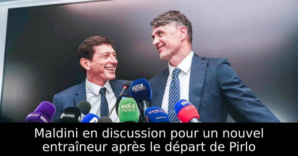 Maldini en discussion pour un nouvel entraîneur après le départ de Pirlo
