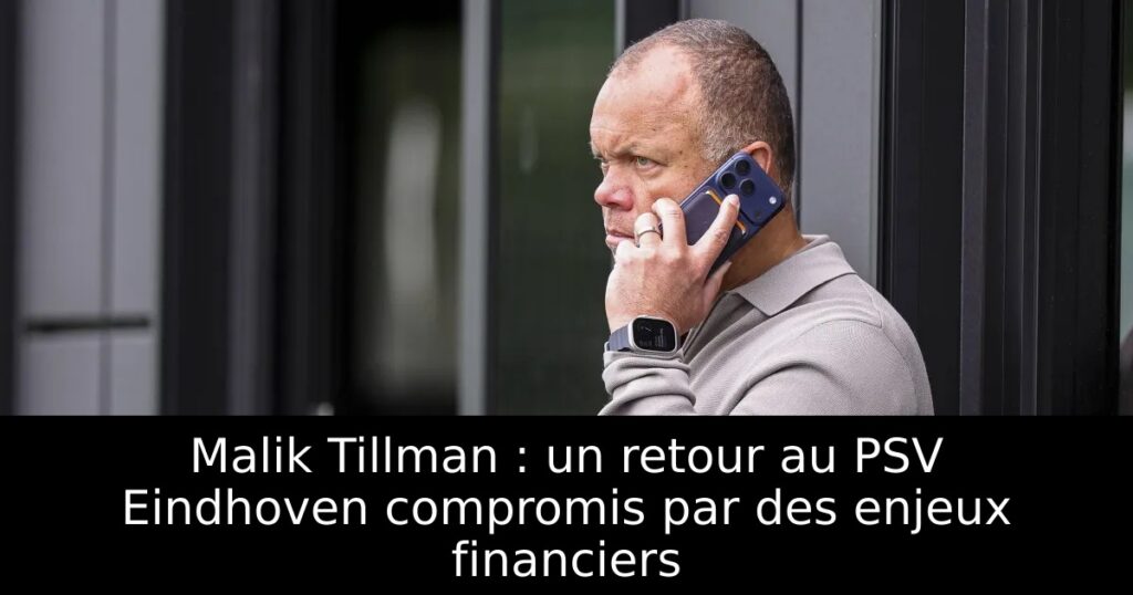 Malik Tillman : un retour au PSV Eindhoven compromis par des enjeux financiers