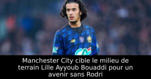 Manchester City cible le milieu de terrain Lille Ayyoub Bouaddi pour un avenir sans Rodri