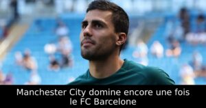 Manchester City domine encore une fois le FC Barcelone