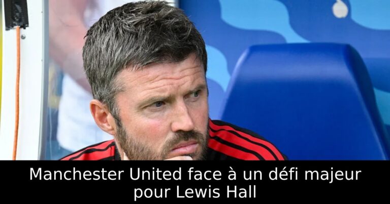 Manchester United face à un défi majeur pour Lewis Hall