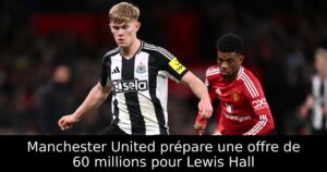 Manchester United prépare une offre de 60 millions pour Lewis Hall
