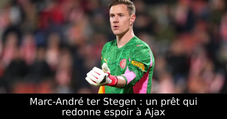 Marc-André ter Stegen : un prêt qui redonne espoir à Ajax