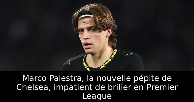 Marco Palestra, la nouvelle pépite de Chelsea, impatient de briller en Premier League
