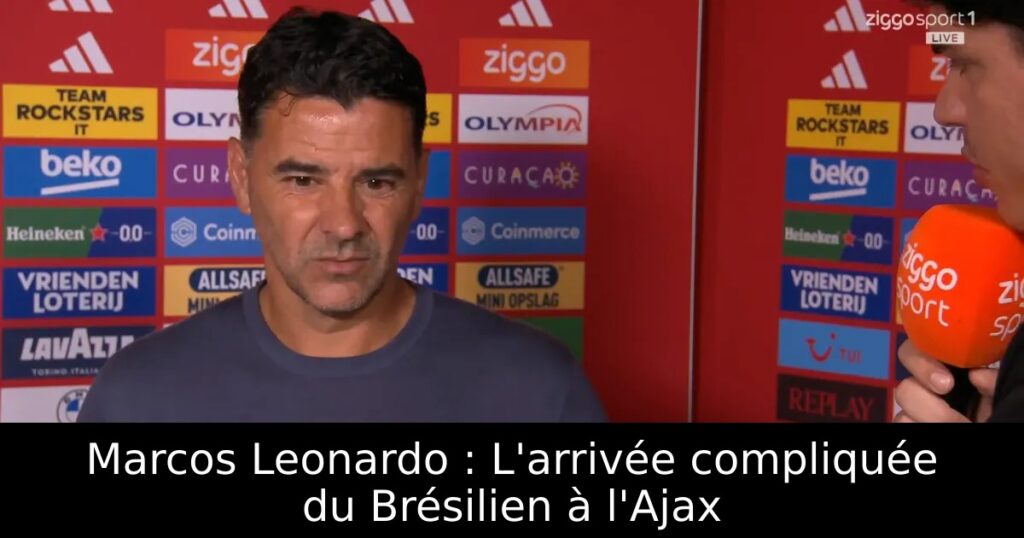 Marcos Leonardo : L&rsquo;arrivée compliquée du Brésilien à l&rsquo;Ajax