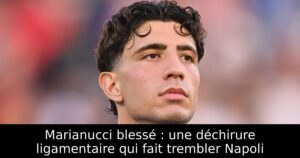 Marianucci blessé : une déchirure ligamentaire qui fait trembler Napoli
