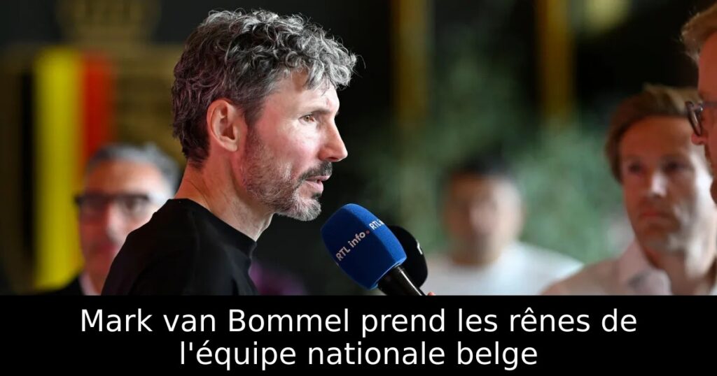Mark van Bommel prend les rênes de l&rsquo;équipe nationale belge