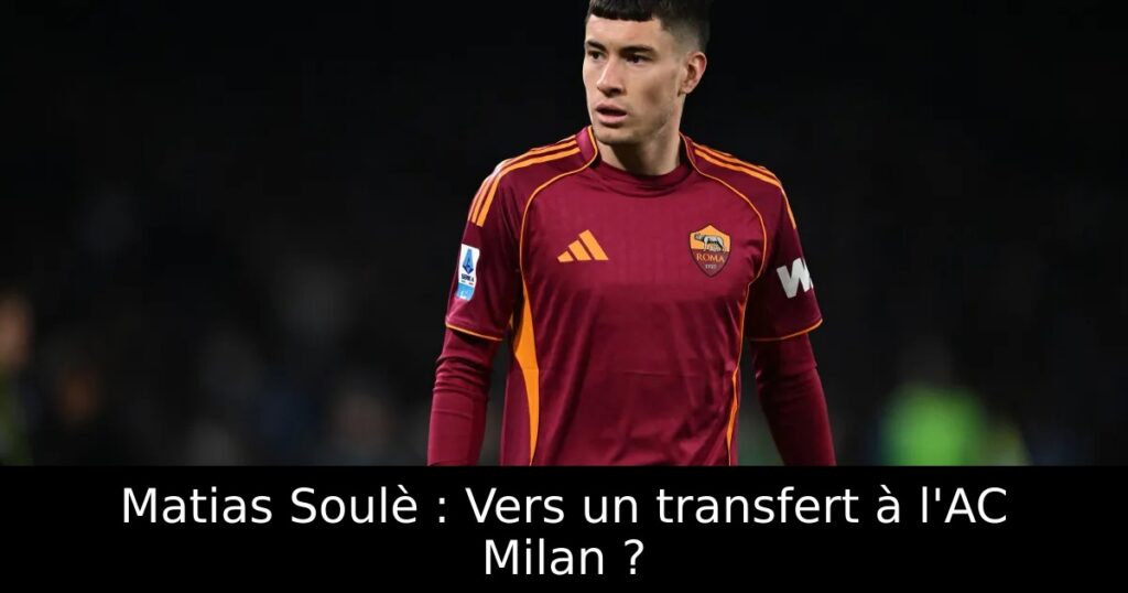 Matias Soulè : Vers un transfert à l&rsquo;AC Milan ?