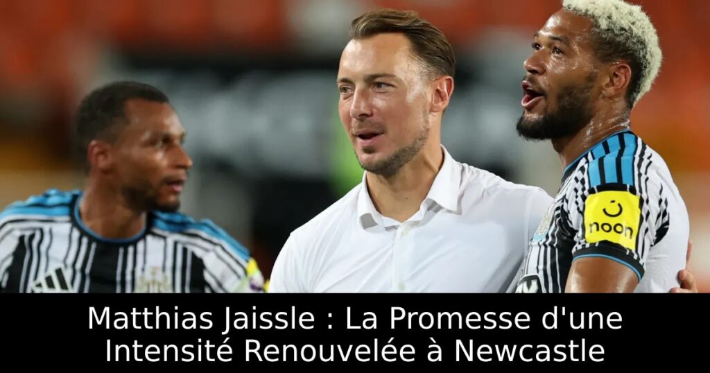 Matthias Jaissle : La Promesse d&rsquo;une Intensité Renouvelée à Newcastle
