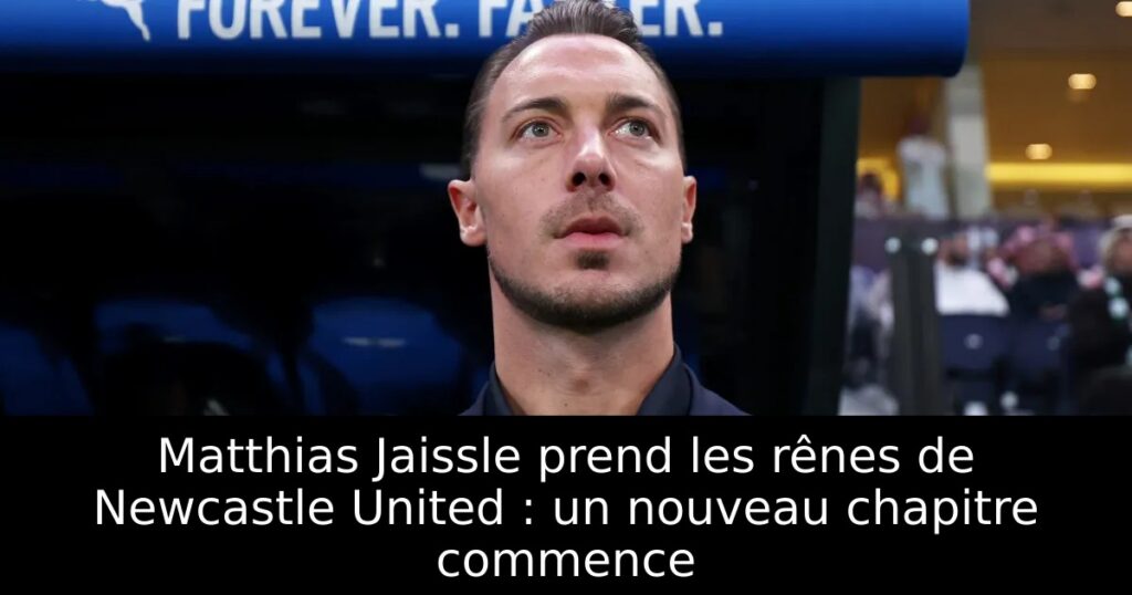 Matthias Jaissle prend les rênes de Newcastle United : un nouveau chapitre commence