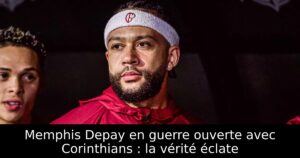 Memphis Depay en guerre ouverte avec Corinthians : la vérité éclate