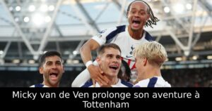 Micky van de Ven prolonge son aventure à Tottenham
