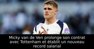 Micky van de Ven prolonge son contrat avec Tottenham et établit un nouveau record salarial