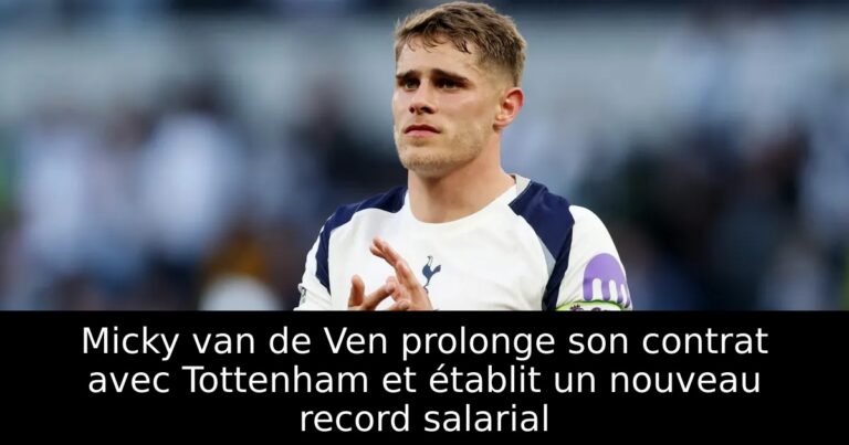 Micky van de Ven prolonge son contrat avec Tottenham et établit un nouveau record salarial