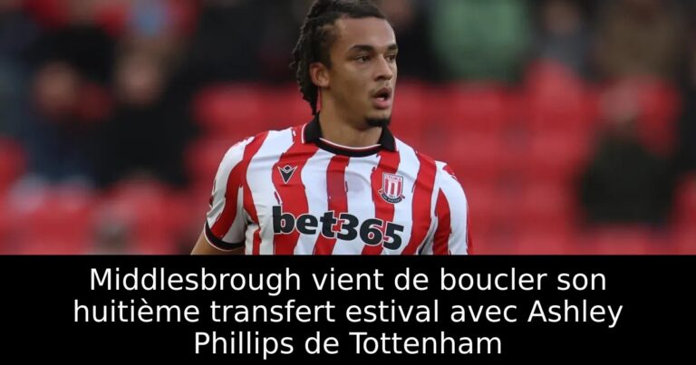 Middlesbrough vient de boucler son huitième transfert estival avec Ashley Phillips de Tottenham