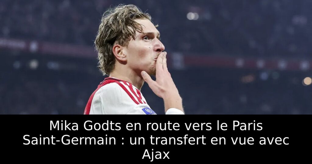 Mika Godts en route vers le Paris Saint-Germain : un transfert en vue avec Ajax