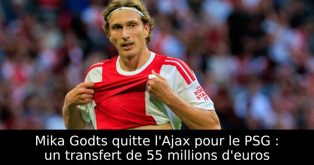 Mika Godts quitte l&rsquo;Ajax pour le PSG : un transfert de 55 millions d&rsquo;euros