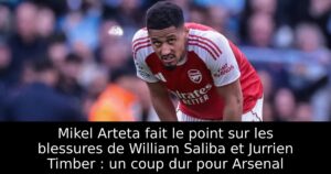 Mikel Arteta fait le point sur les blessures de William Saliba et Jurrien Timber : un coup dur pour Arsenal