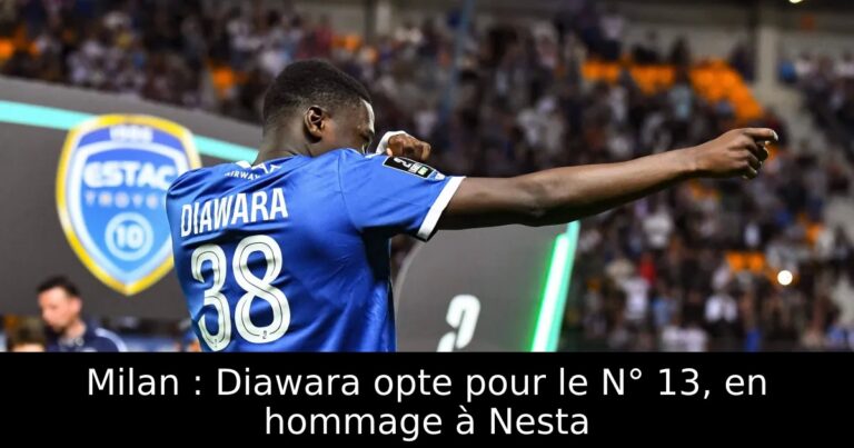 Milan : Diawara opte pour le N° 13, en hommage à Nesta