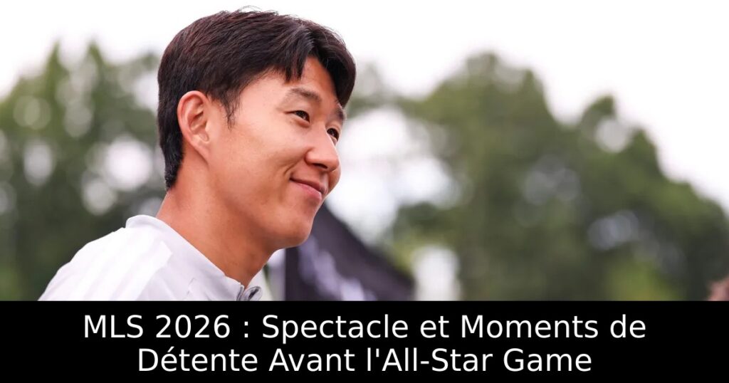 MLS 2026 : Spectacle et Moments de Détente Avant l&rsquo;All-Star Game
