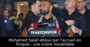 Mohamed Salah ébloui par l&rsquo;accueil en Turquie : une scène inoubliable