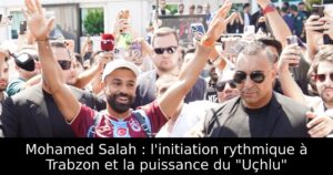 Mohamed Salah : l&rsquo;initiation rythmique à Trabzon et la puissance du « Uçhlu »
