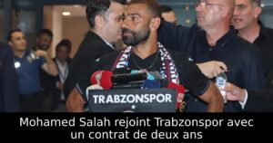 Mohamed Salah rejoint Trabzonspor avec un contrat de deux ans