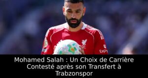 Mohamed Salah : Un Choix de Carrière Contesté après son Transfert à Trabzonspor