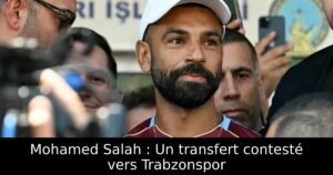 Mohamed Salah : Un transfert contesté vers Trabzonspor