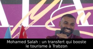 Mohamed Salah : un transfert qui booste le tourisme à Trabzon