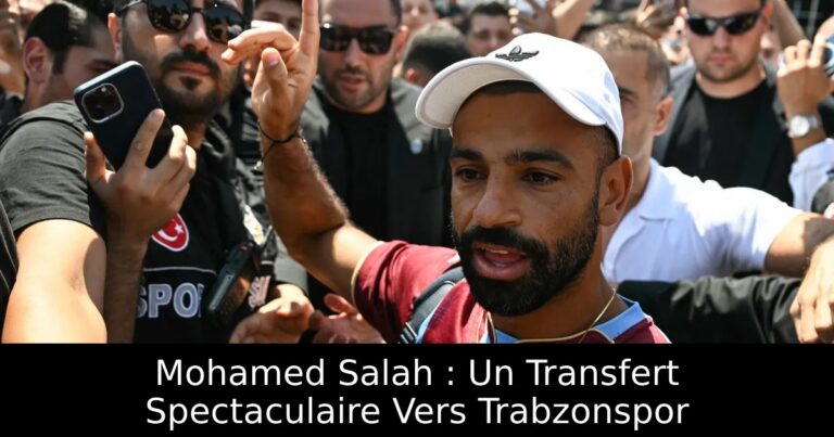 Mohamed Salah : Un Transfert Spectaculaire Vers Trabzonspor