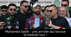 Mohamed Salah : une arrivée qui secoue le football turc !