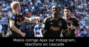 Mokio corrige Ajax sur Instagram, réactions en cascade