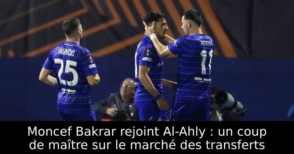 Moncef Bakrar rejoint Al-Ahly : un coup de maître sur le marché des transferts
