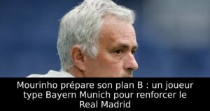 Mourinho prépare son plan B : un joueur type Bayern Munich pour renforcer le Real Madrid