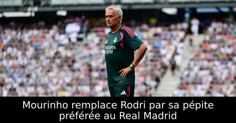 Mourinho remplace Rodri par sa pépite préférée au Real Madrid